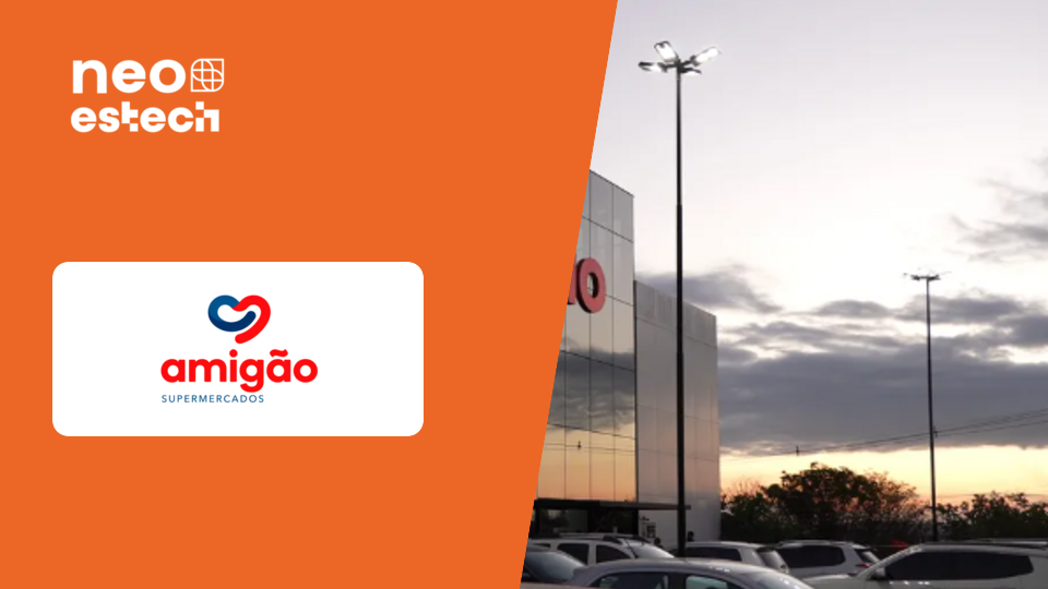 Case NEO ESTECH - Grupo Amigão Supermercados